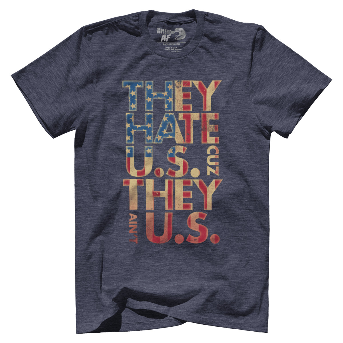 They Hate Us ‘Cuz They Ain’t Us – AAF Store